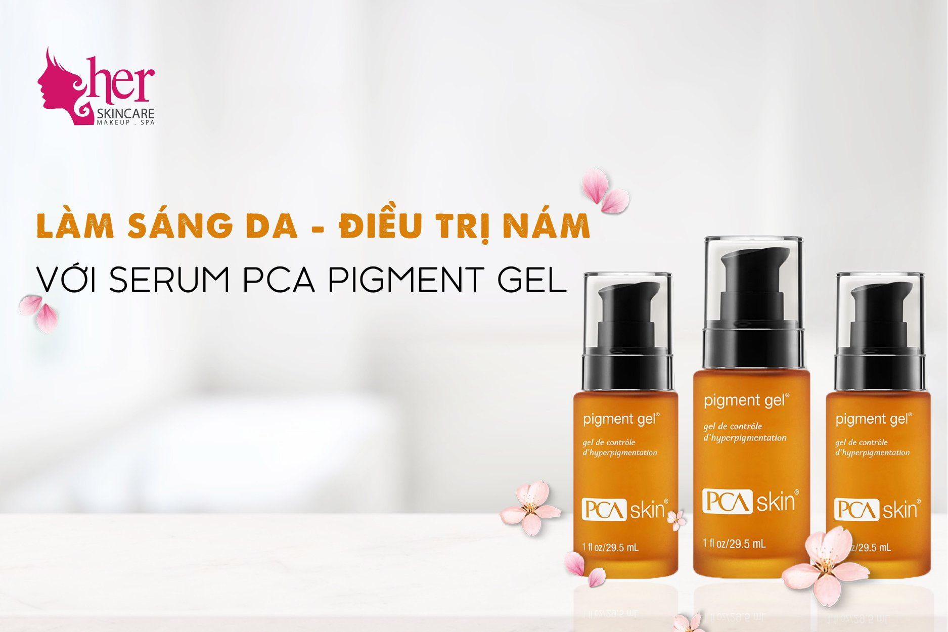 LÀM SÁNG DA - ĐIỀU TRỊ NÁM VỚI SERUM PCA PIGMENT GEL