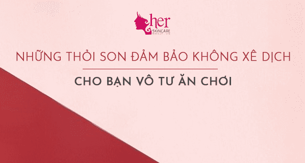 Những thỏi son siêu đỉnh đảm bảo không xê dịch cho bạn vô tư ăn chơi