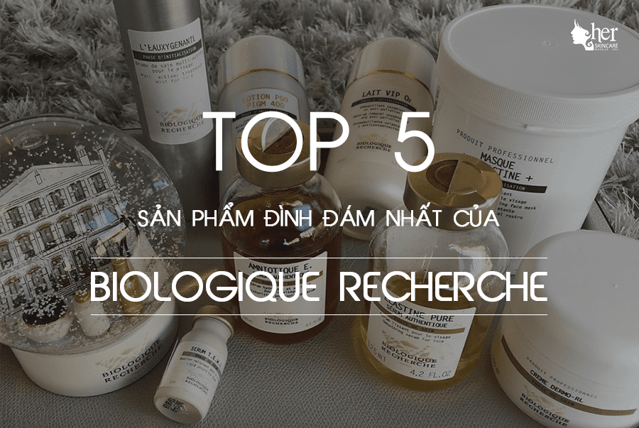 TOP 5 sản phẩm đình đám nhất của Biologique Recherche