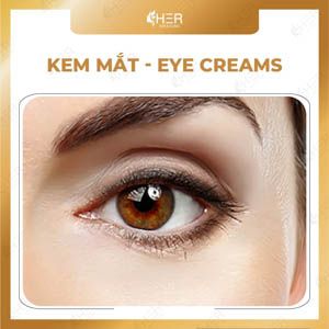 Kem Mắt - Eye Creams