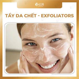 Tẩy Da Chết - Exfoliators