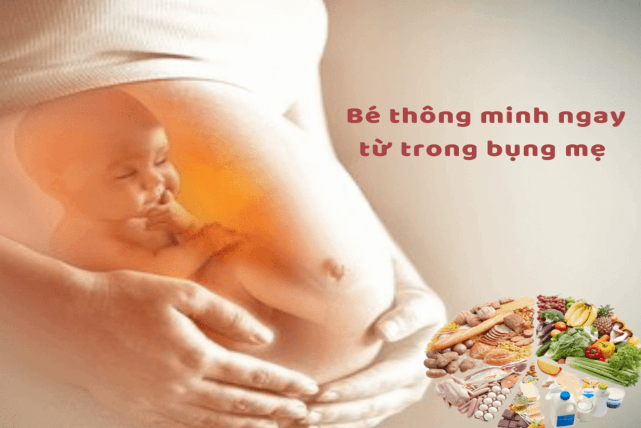 TIPS HAY GIÚP CON THÔNG MINH NGAY KHI TRONG BỤNG MẸ