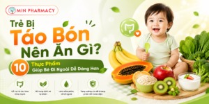 Trẻ Bị Táo Bón Nên Ăn Gì? 10 Thực Phẩm Giúp Bé Đi Ngoài Dễ Dàng Hơn