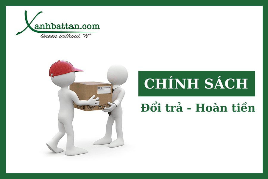 CHÍNH SÁCH ĐỔI TRẢ - HOÀN TIỀN