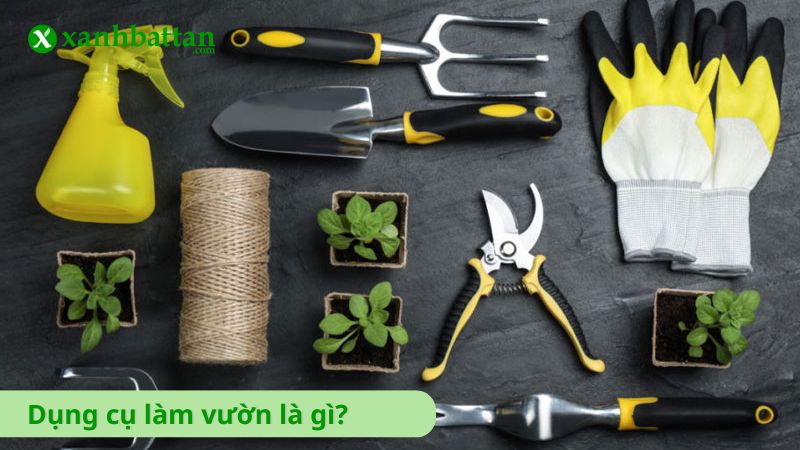 Dụng cụ làm vườn là gì?