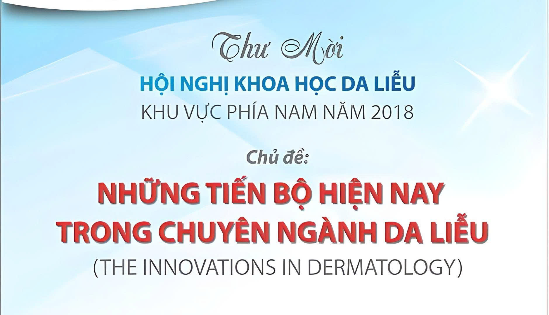 Chào mừng đại biểu đến tham dự hội nghị khoa học da liễu – khu vực phía nam năm 2018 với chủ đề những tiến bộ hiện nay trong chuyên ngành da liễu 