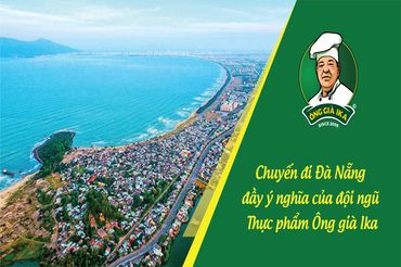 CHUYẾN DU LỊCH HÈ 2020 CỦA THỰC PHẨM ÔNG GIÀ IKA