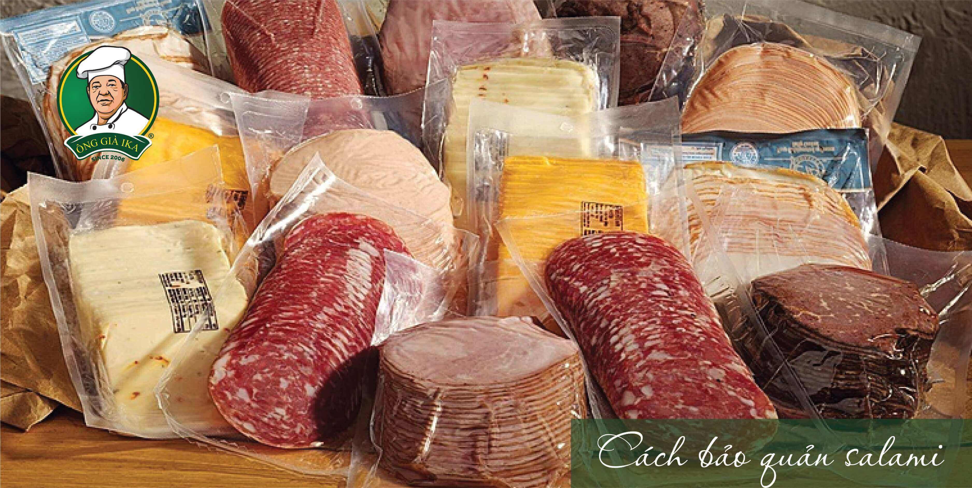 Cách bảo quản salami hiệu quả nhất? Nhận biết salami bị hỏng