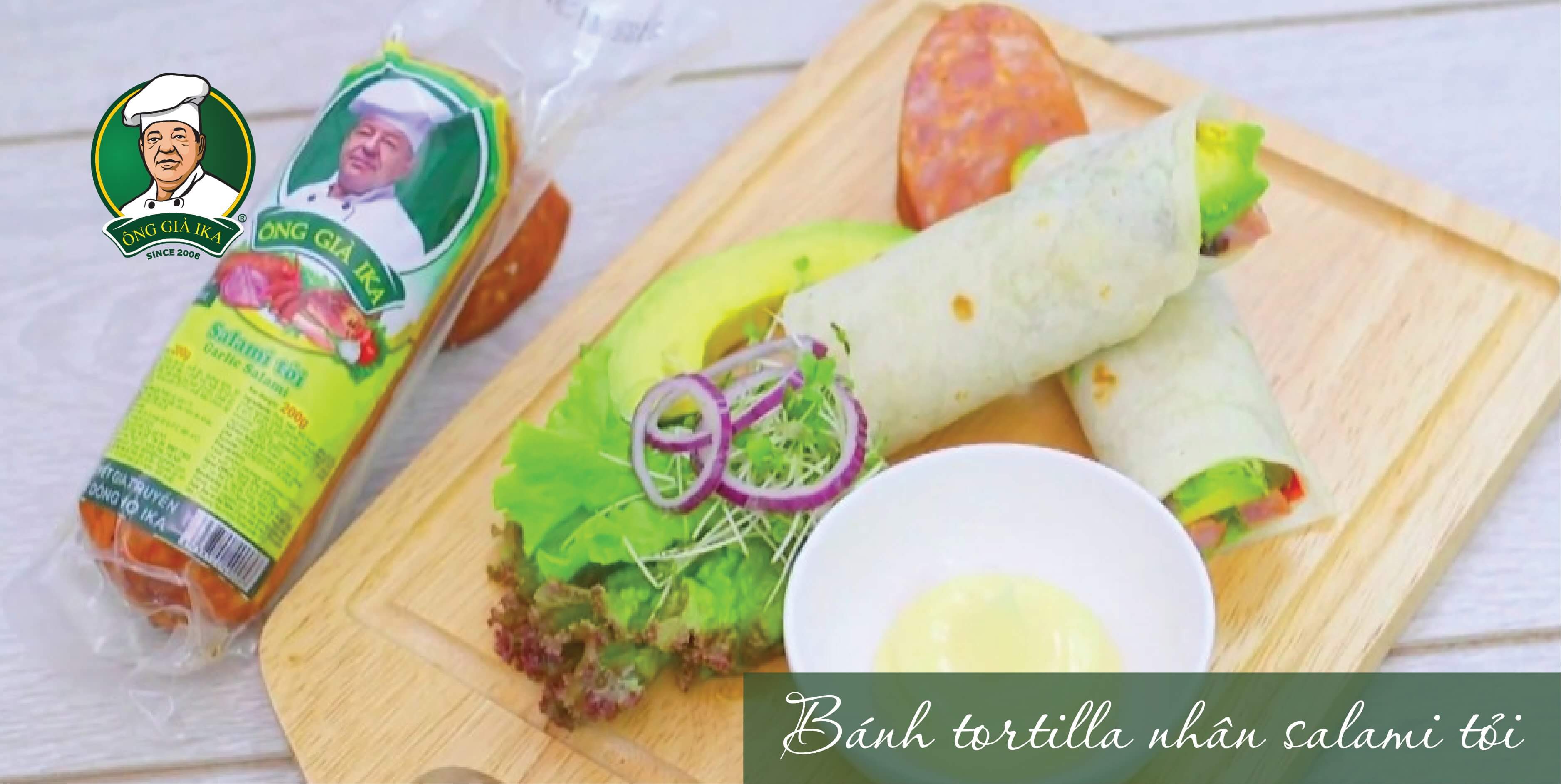 Salami tỏi cuộn bánh Tortilla - Món ngon dành cho người “SÀNH ĂN”