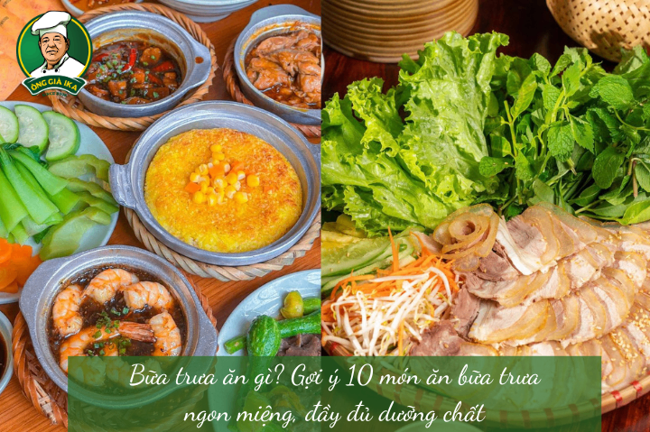 Bữa trưa ăn gì? Gợi ý 10 món ăn bữa trưa ngon miệng, đầy đủ dưỡng chất