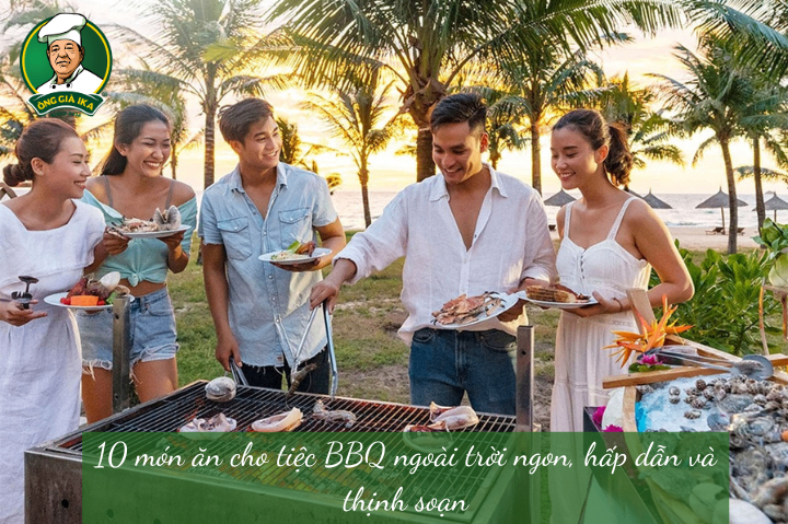 10 món ăn cho tiệc BBQ ngoài trời ngon, hấp dẫn và thịnh soạn