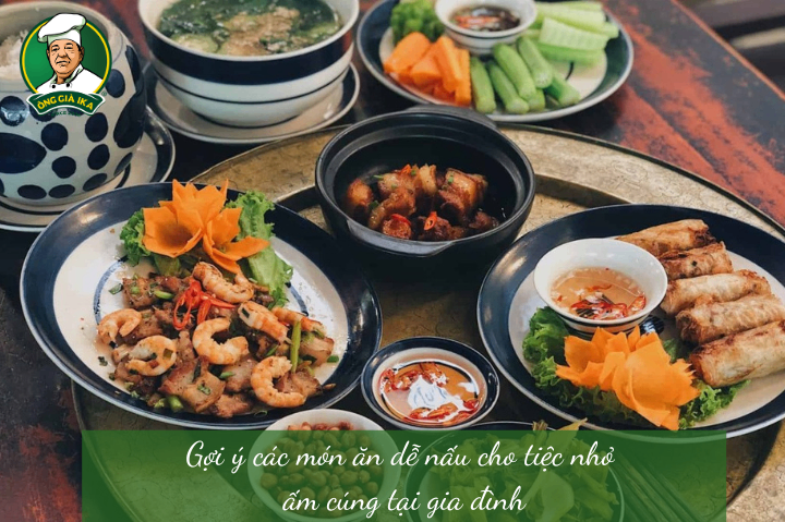 Gợi ý các món ăn dễ nấu cho tiệc nhỏ ấm cúng tại gia đình