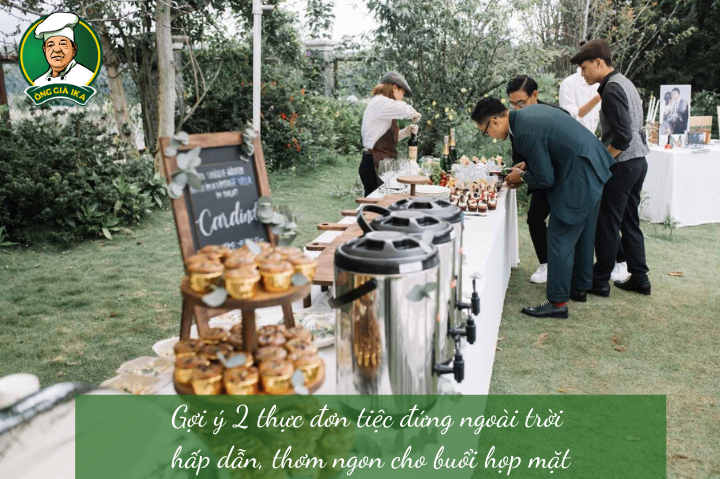 Gợi ý 2 thực đơn tiệc đứng ngoài trời hấp dẫn, thơm ngon cho buổi họp mặt