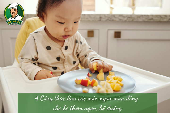 4 Công thức làm các món ngon mùa đông cho bé thơm ngon, bổ dưỡng