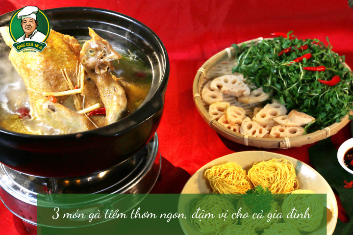 3 món gà tiềm thơm ngon, đậm vị cho cả gia đình