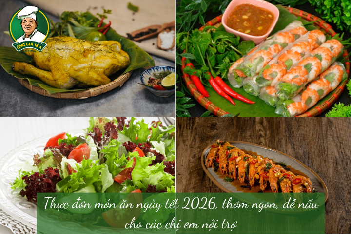 Thực đơn món ăn ngày tết 2026, thơm ngon, dễ nấu cho các chị em nội trợ