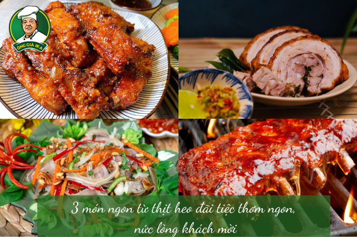 3 món ngon từ thịt heo đãi tiệc thơm ngon, nức lòng khách mời