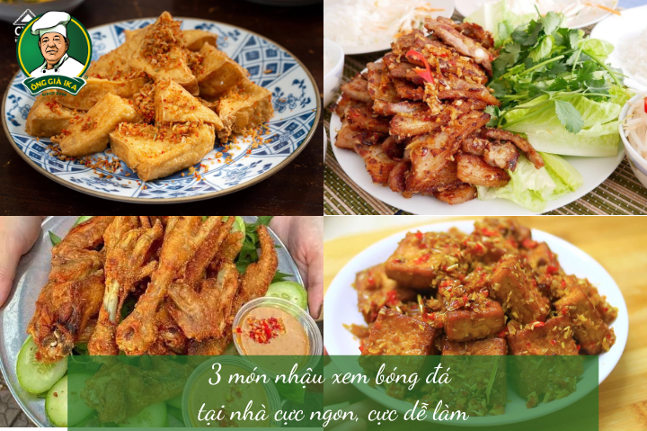 3 món nhậu xem bóng đá tại nhà cực ngon, cực dễ làm