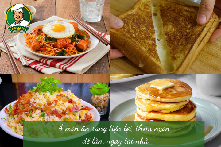 4 món ăn sáng tiện lợi, thơm ngon dễ làm ngay tại nhà