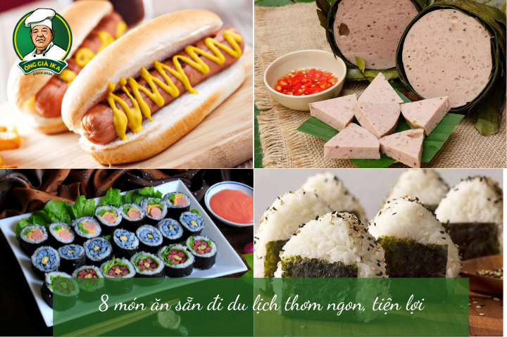8 món ăn sẵn đi du lịch thơm ngon, tiện lợi