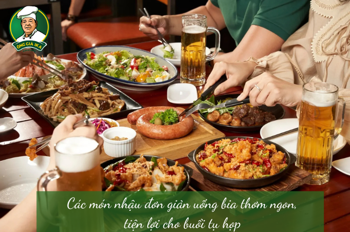 Các món nhậu đơn giản uống bia thơm ngon, tiện lợi cho buổi tụ họp