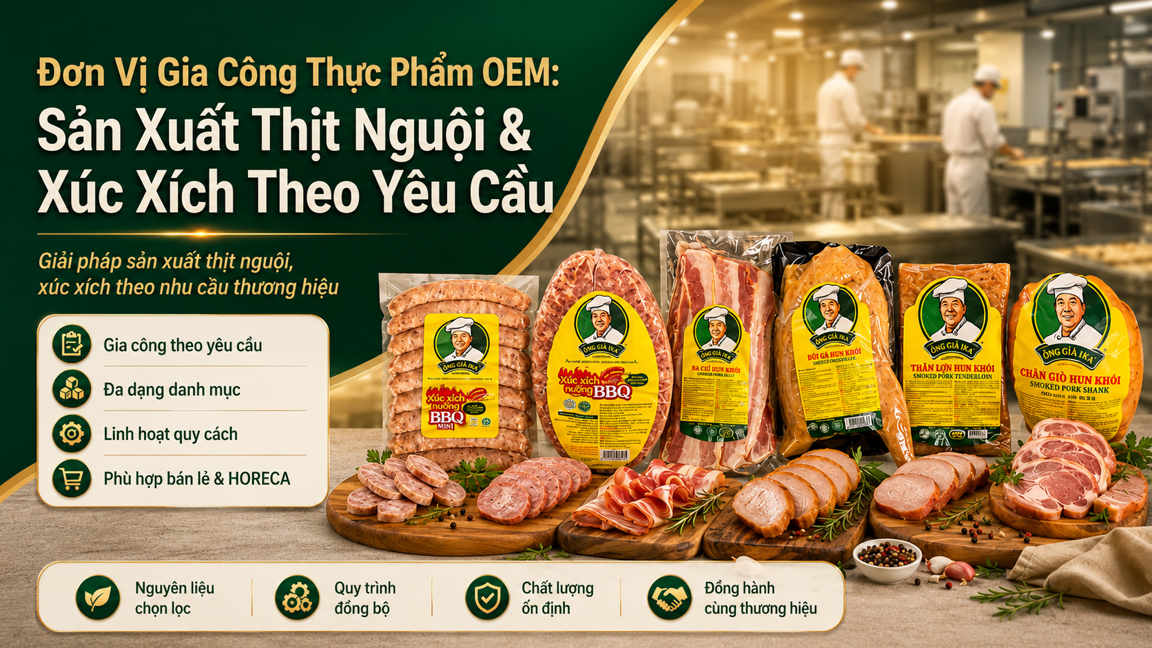 Đơn Vị Gia Công Thực Phẩm OEM: Sản Xuất Thịt Nguội & Xúc Xích Theo Yêu Cầu