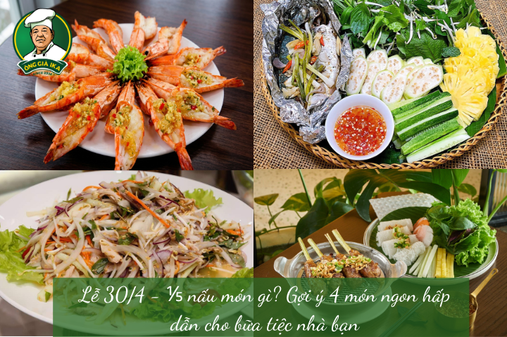 Lễ 30/4 - 1/5 nấu món gì? Gợi ý 4 món ngon hấp dẫn cho bữa tiệc nhà bạn