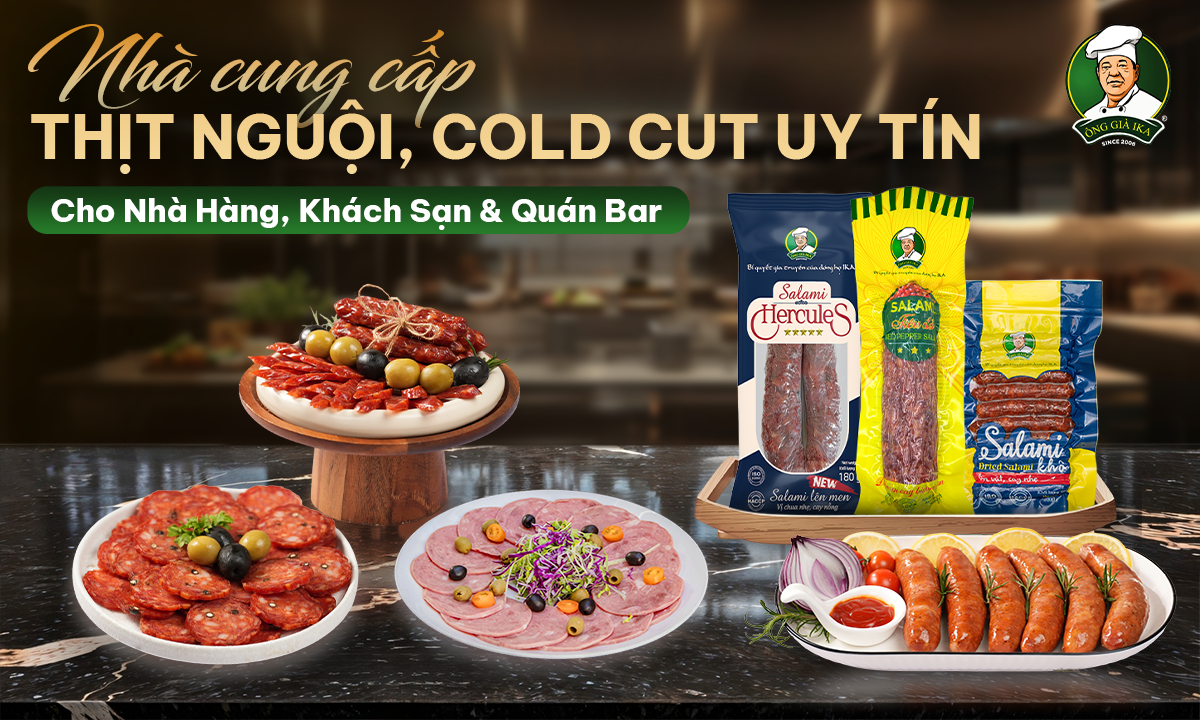 Nhà Cung Cấp Thịt Nguội, Cold Cut Uy Tín Cho Nhà Hàng, Khách Sạn & Quán Bar