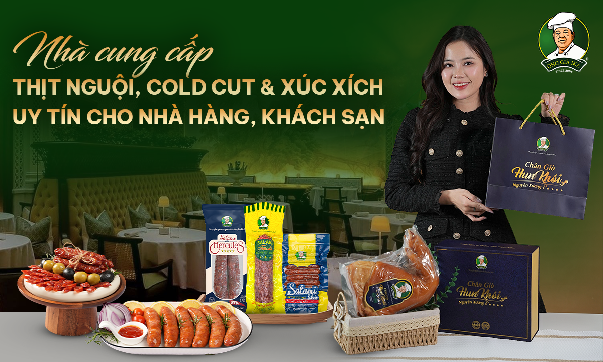 Nhà Cung Cấp Thịt Nguội, Cold Cut & Xúc Xích Uy Tín Cho Nhà Hàng, Khách Sạn