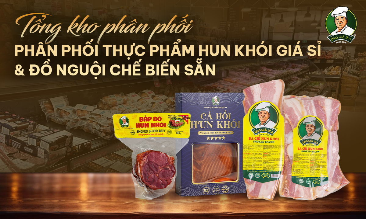Tổng Kho Phân Phối Thực Phẩm Hun Khói Giá Sỉ & Đồ Nguội Chế Biến Sẵn