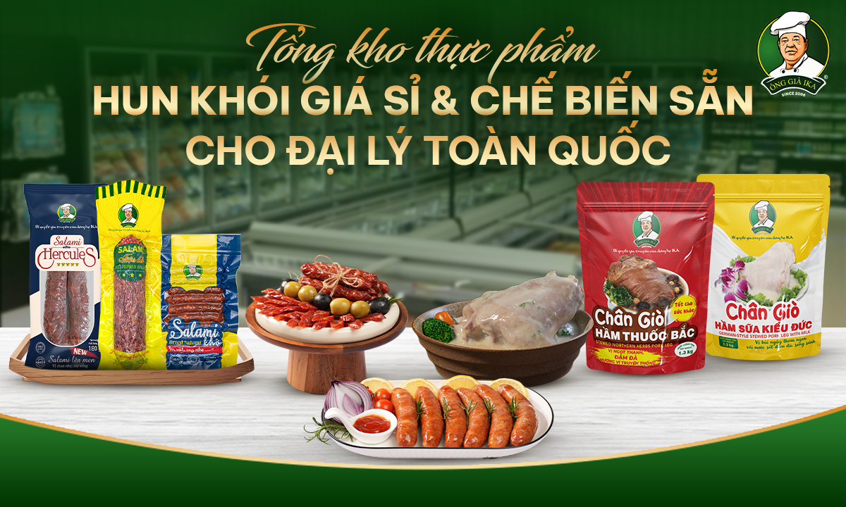 Tổng Kho Thực Phẩm Hun Khói Giá Sỉ & Chế Biến Sẵn Cho Đại Lý Toàn Quốc
