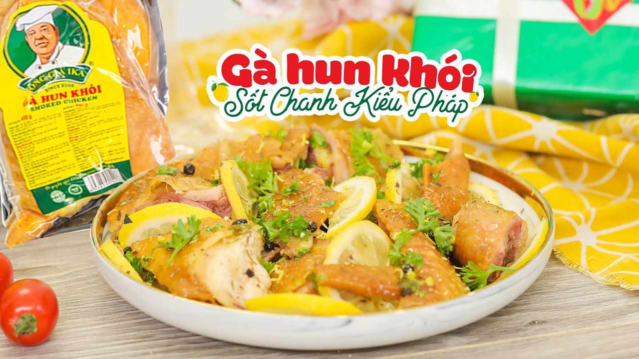 Gà hun khói sốt chanh kiểu Pháp sau khi   hoàn thành có màu sắc bắt mắt, vô cùng hấp dẫn