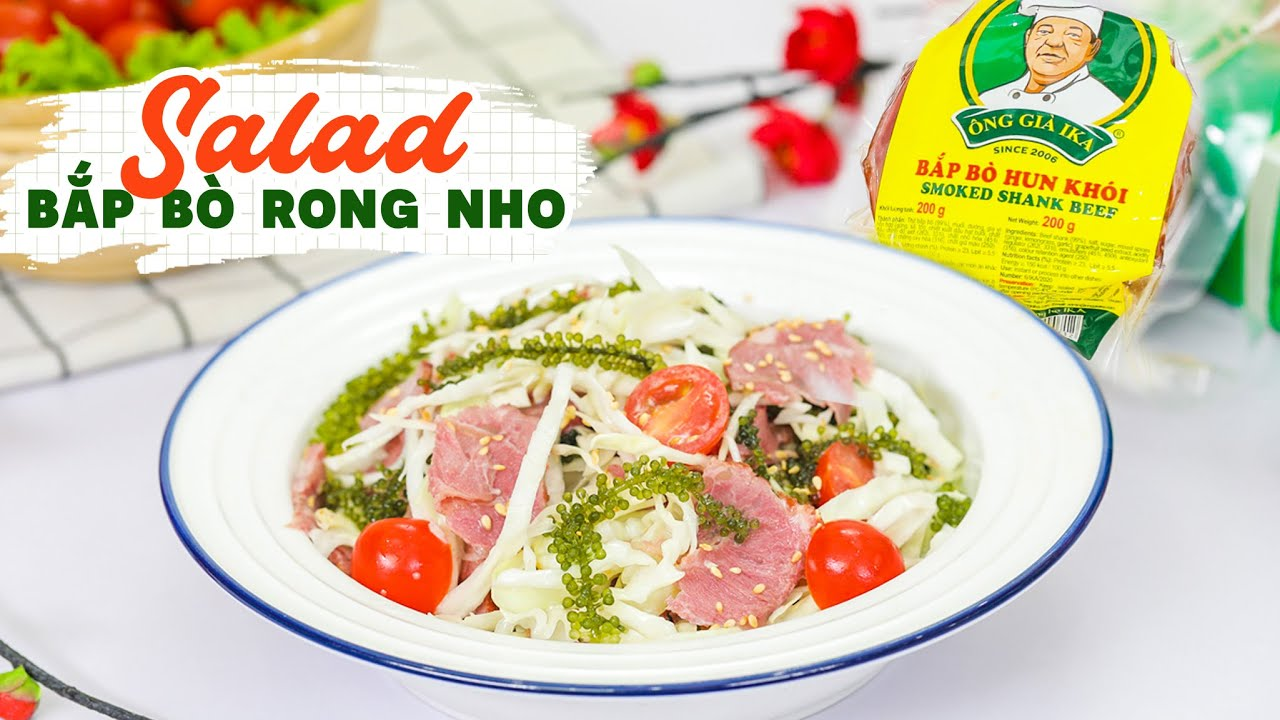 Bắp bò hun khói IKA trộn salad cùng rong nho tươi