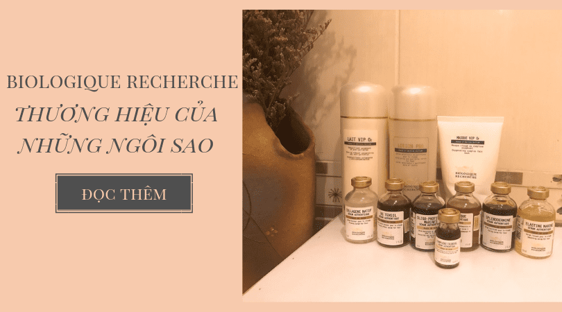 BIOLOGIQUE RECHERCHE - THƯƠNG HIỆU CỦA NHỮNG NGÔI SAO