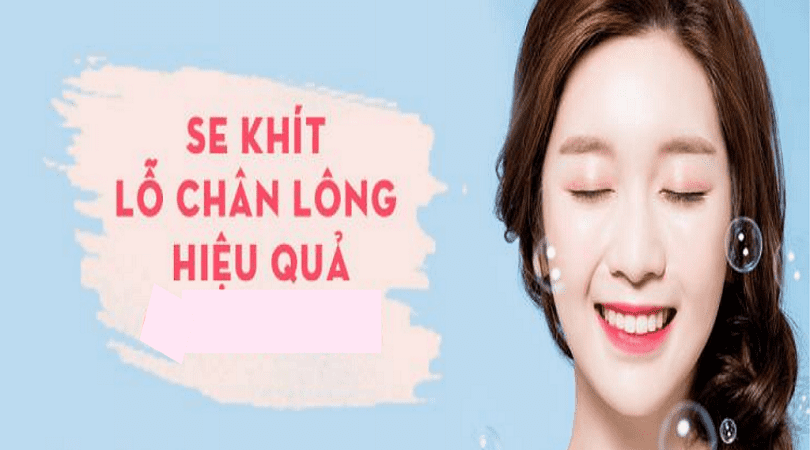 LỖ CHÂN LÔNG LÀ GÌ VÀ LÀM THẾ NÀO ĐỂ THU NHỎ CHÚNG CHO MỘT LÀN DA HOÀN HẢO