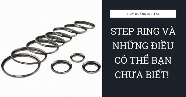 Step Ring và những điều có thể bạn chưa biết! [CÙNG KHÁM PHÁ]