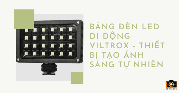 Bảng đèn LED di động Viltrox - Thiết bị tạo ánh sáng tự nhiên 1