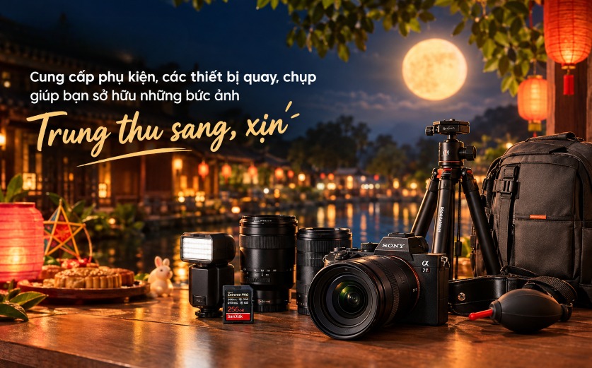 Huy Hoàng Digital - Cung cấp phụ kiện, các thiết bị quay, chụp giúp bạn sở hữu những bức ảnh trung thu sang, xịn