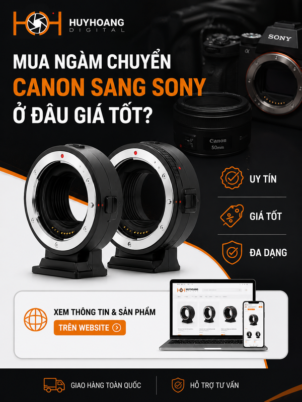 Mua ngàm chuyển Canon sang Sony ở đâu giá tốt?