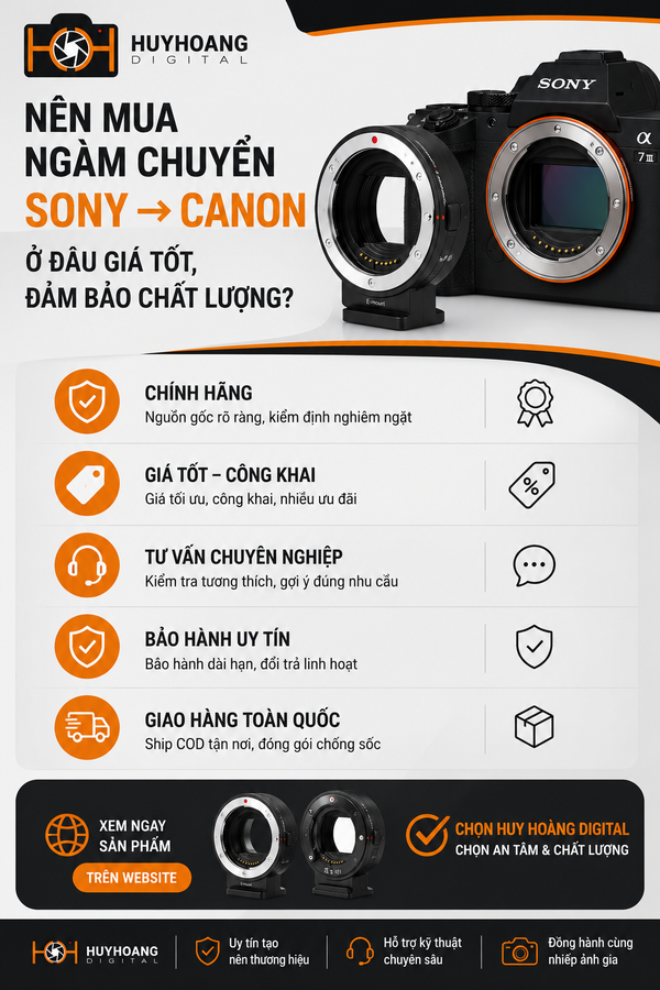 Nên mua ngàm chuyển Sony sang Canon ở đâu giá tốt, đảm bảo chất lượng?