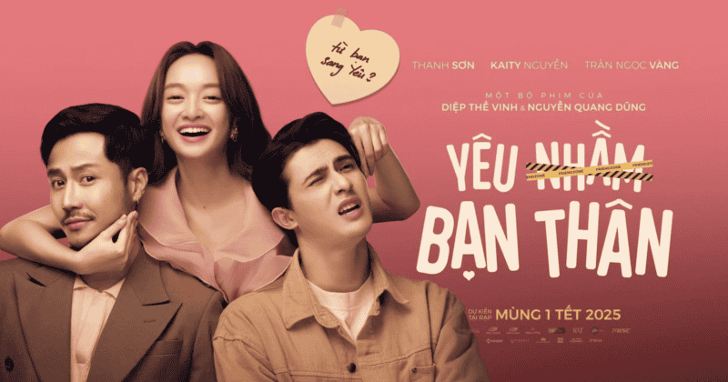 Yêu nhầm bạn thân – Phim hài Tết lãng mạn, dễ thương