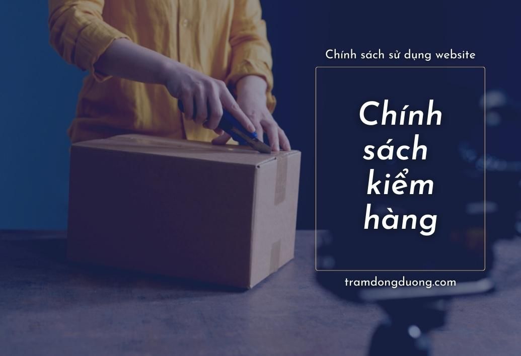 CHÍNH SÁCH KIỂM HÀNG