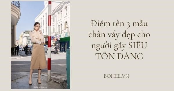 Điểm tên 3 mẫu chân váy đẹp cho người gầy SIÊU TÔN DÁNG