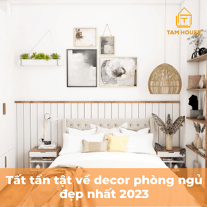 Tất tần tật về decor phòng ngủ đẹp nhất 2023
