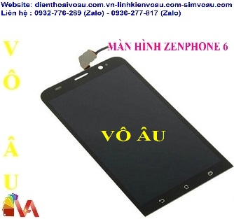 MÀN HÌNH ZENPHONE 6