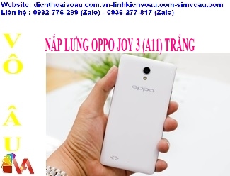 NẮP LƯNG OPPO JOY 3 (A11) TRẮNG
