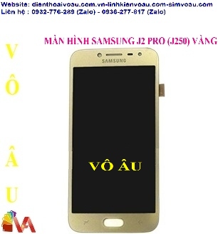 MÀN HÌNH SAMSUNG J250 (J2 PRO) CÔNG NGHỆ MỚI MÀU VÀNG