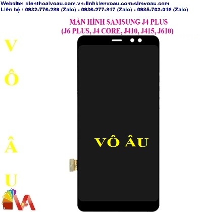 MÀN HÌNH SAMSUNG J4 PLUS (J6 PLUS, J4 CORE, J410, J415, J610)