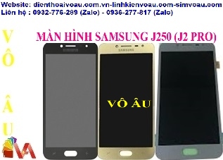 MÀN HÌNH SAMSUNG J250 (J2 PRO) CÔNG NGHỆ MỚI