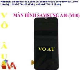 MÀN HÌNH SAMSUNG A10 (M10) ZIN